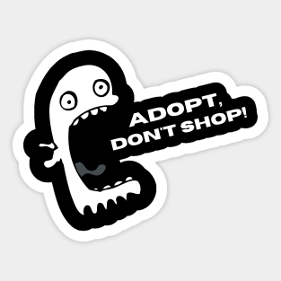 Adopt, Don't Shop. Funny and Sarcastic Saying Phrase, Humor Sticker